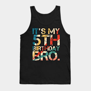 Kids Bruh Its My 5Th Birthday 5 Years Old Fifth Birthday Tank Top